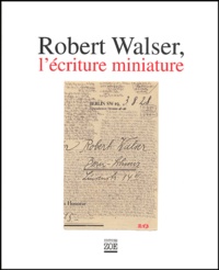 Robert Walser et Peter Utz - Robert Walser, l'écriture miniature.