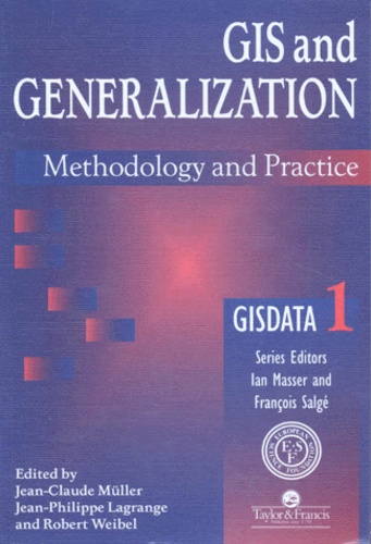 Robert Weibel et Jean-Claude Muller - Gis And Generalization. Methodology And Practice, Edition En Anglais.