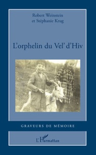 Robert Weinstein et Stéphanie Krug - L'orphelin du Vel' d'Hiv.