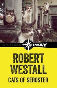 Robert Westall - Cats of Seroster.