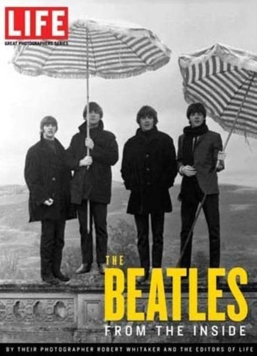 Robert Whitaker - Life : The Beatles from the Inside.