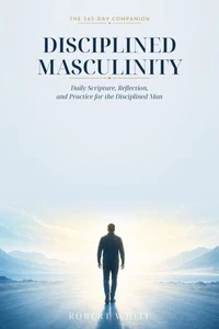 Disciplined Masculinity - The 365-Day Companion