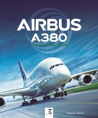 Robert Wicks - Airbus A380 de 2005 à nos jours.
