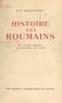 Robert William Seton-Watson - Histoire des Roumains - De l'époque romaine à l'achèvement de l'unité.