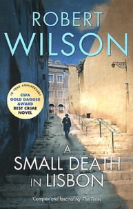 Robert Wilson - A Small Death in Lisbon.