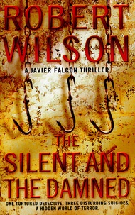 Robert Wilson - The Silent and the Damned.