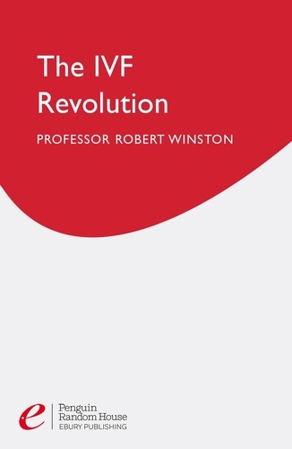Robert Winston - The Ivf Revolution.