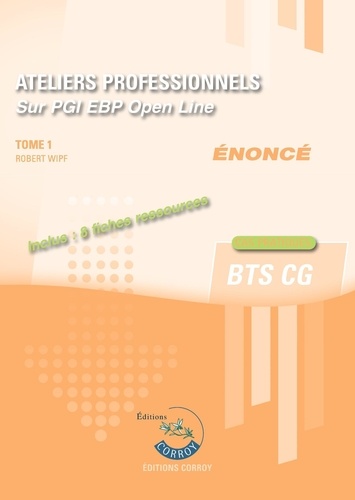 Robert Wipf - Ateliers professionnels sur PGI EBP Open Line - Enoncé Tome 1.