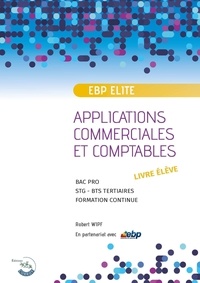 Robert Wipf - EBP PGI ELITE - LIVRE ÉLÈVE - Applications commerciales et comptables sur PGI EBP ELITE - NIVEAU 1.