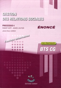 Robert Wipf et Agnès Lieutier - Gestion des relations sociales Processus 4 du BTS CG - Enoncé.