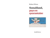 Robert Wiren - Somaliland, pays en quarantaine.