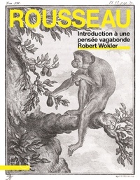 Robert Wokler - Rousseau - Introduction à une pensée vagabonde.