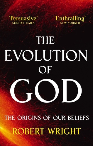 The Evolution Of God. The origins of our beliefs