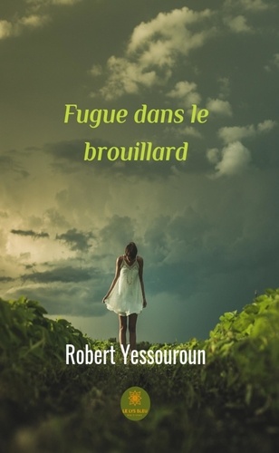 Robert Yessouroun - Fugue dans le brouillard.