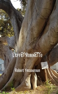 Robert Yessouroun - L'effet Robinetto.