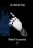 Robert Yessouroun - Le robot de trop.