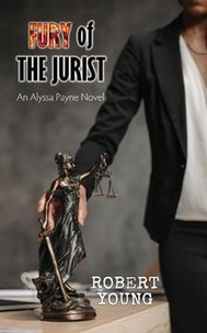  Robert Young - Fury of The Jurist - An Alyssa Payne Novel, #1.