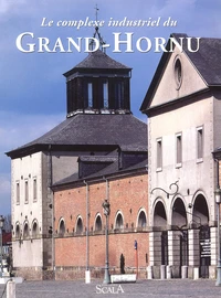 Le Complexe Industriel Du Grand-Hornu