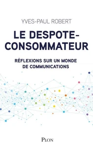 Le despote-consommateur, le chef d'entreprise et le french clic