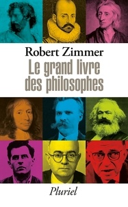 Robert Zimmer - Le grand livre des philosophes - Clef d'accès aux oeuvres classiques.