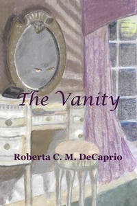  Roberta C.M. DeCaprio - The Vanity.