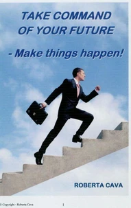 Take Command of your Future - Make things happen!
