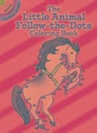 Roberta Collier - The Little Animal Follow-The-Dots Coloring Book.