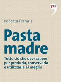 Roberta Ferraris - Pasta madre.