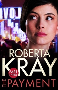 Roberta Kray - The Payment: Part 3 (chapters 14-22).