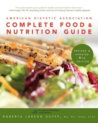 Roberta Larson Duyff - American Dietetic Association Complete Food And Nutrition Guide, Rev Updated 4e.