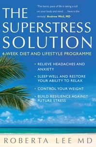 Roberta Lee - Superstress Solution - Reclaiming Your Mind, Body And Life From The Superstress Syndrome.