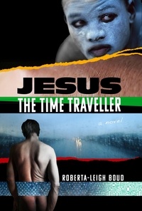  Roberta-Leigh Boud - Jesus The Time Traveller.