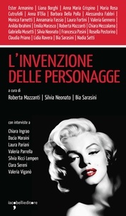 Roberta Mazzanti et Silvia Neonato - L'invenzione delle personagge.