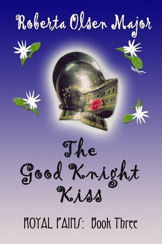  Roberta Olsen Major - The Good Knight Kiss - Royal Pains, #3.