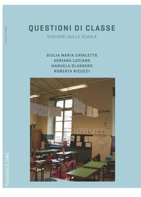 Roberta Ricucci et Manuela Olagnero - Questioni di classe - Discorsi sulla scuola.