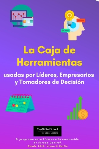  Roberto A. Arrucha - La Caja de Herramientas usadas por Líderes, Empresarios y Tomadores de Decisión - Social Innovation Box.