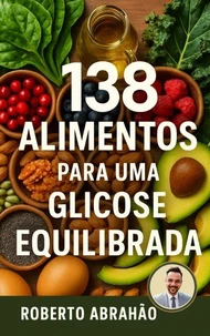 138 Alimentos para uma Glicose Equilibrada