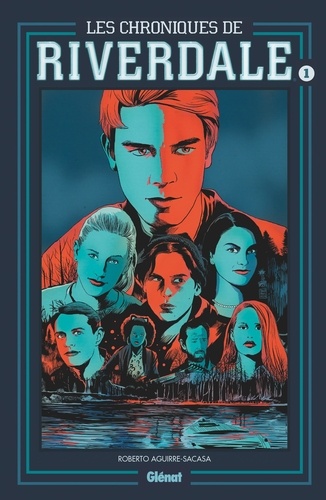 Les chroniques de Riverdale Tome 1