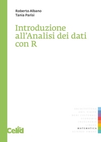 Roberto Albano et Tania Parisi - Introduzione all'Analisi dei dati con R.