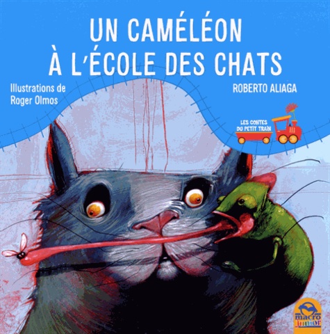 Roberto Aliaga et Roger Olmos - Un caméléon à l'école des chats.