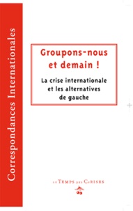 Roberto Amaral et Samir Amin - Groupons-nous et demain ! - La crise internationale et les alternatives de gauche.