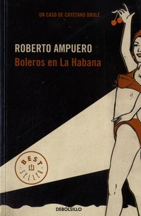 Roberto Ampuero - Boleros en la habana.
