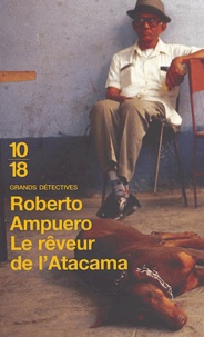 Roberto Ampuero - Le rêveur de l'Atacama.
