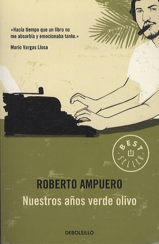 Roberto Ampuero - Nuestros anos verde olivo.