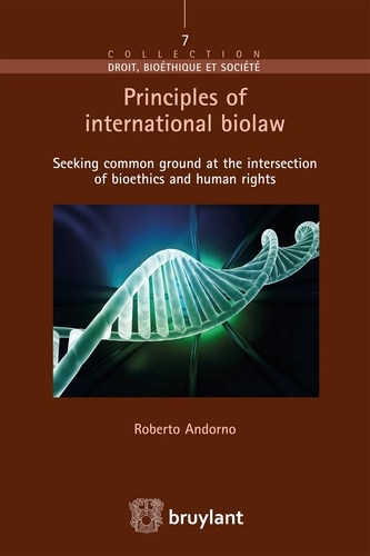 Principles of international biolaw. Seeking common ground at the intersection of bioethics and human rights