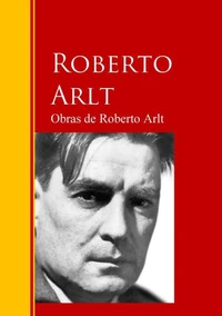 Obras de Roberto Arlt