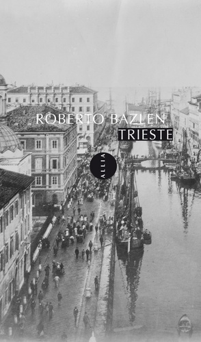 Roberto Bazlen - Trieste.