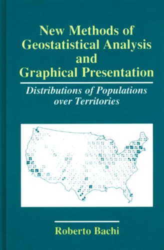 Roberto Beki - New Methods Of Geostatistical Analysis And Graphical Presentation. Distributions Of Populations Over Territories.