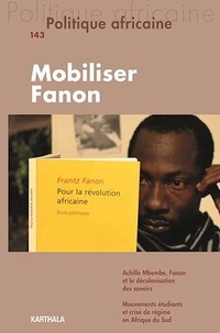 Roberto Beneduce - Politique africaine N° 143, octobre 2016 : Mobiliser Fanon.