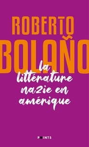 Roberto Bolaño - La Littérature nazie en Amérique.